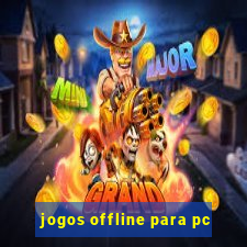 jogos offline para pc